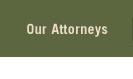 Our Attorneys